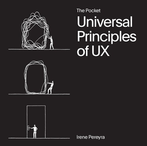 The Pocket Universal Principles of UX: 100 Timeless Strategies to Create Positive Interactions Between People and Technology (Paperback)