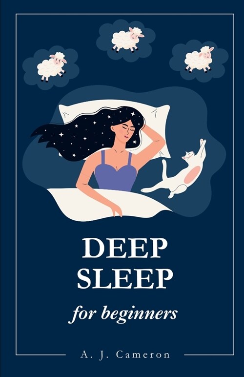 Deep Sleep for beginners: Sleep Smarter Book (Paperback)