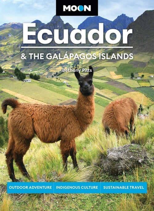 Moon Ecuador & the Gal?agos Islands: Outdoor Adventure, Indigenous Culture, Sustainable Travel (Paperback, 8, Revised)