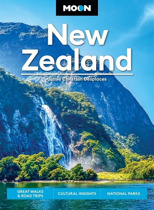 Moon New Zealand: Great Walks & Road Trips, Cultural Insights, National Parks (Paperback, 3, Revised)