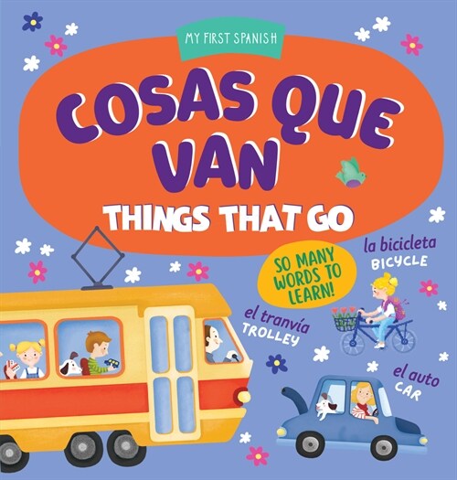 Cosas Que Van / Things That Go: 75 Words to Learn (Board Books)