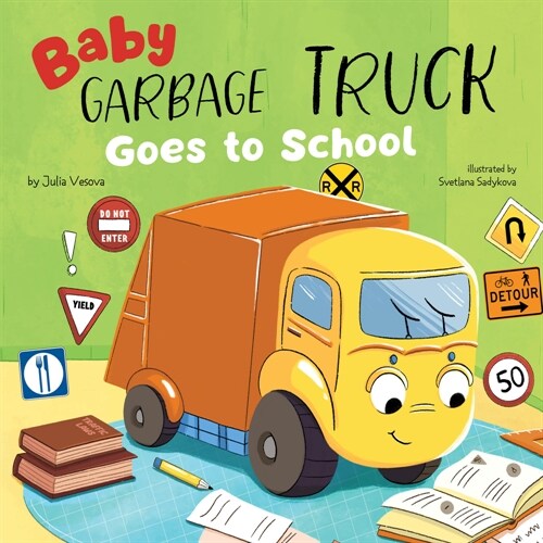 Baby Garbage Truck Goes to School (Board Books)