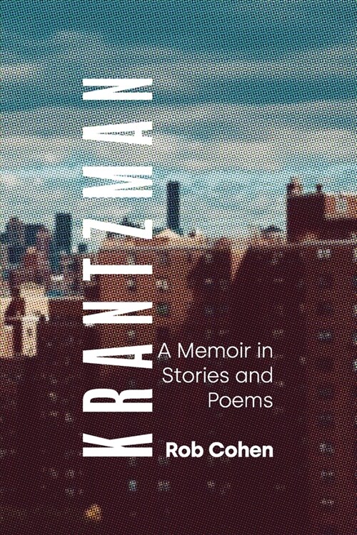 Krantzman: A Memoir in Stories and Poems (Paperback)