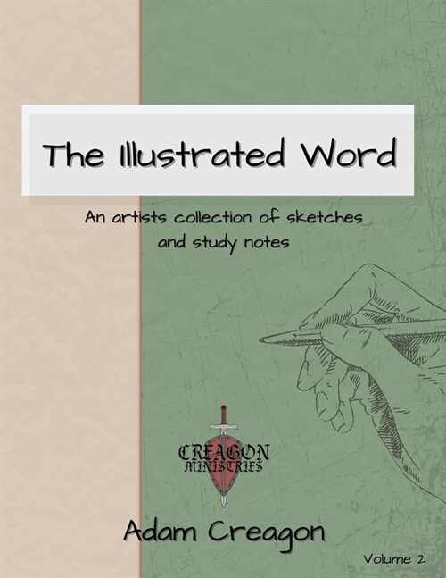 The Illustrated Word: An Artists Collection of Sketches and Study Notes (Paperback, 2, Volume 2)