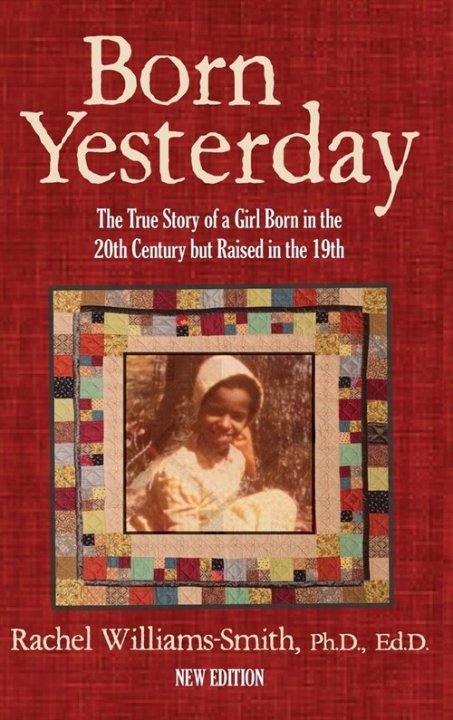 Born Yesterday - New Edition: The True Story of a Girl Born in the 20th Century but Raised in the 19th (Hardcover)