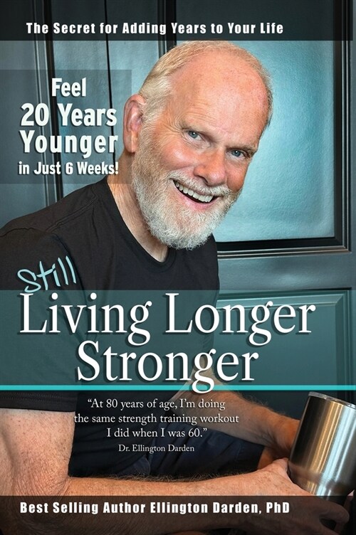 Still Living Longer Stronger (Hardcover)