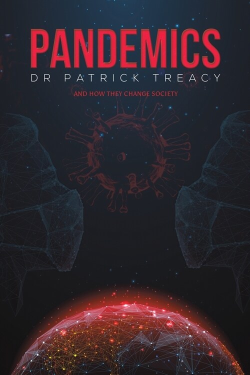 Pandemics : And How They Change Society (Paperback)