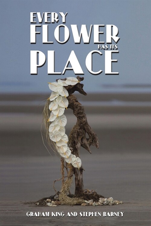 Every Flower Has Its Place (Paperback)