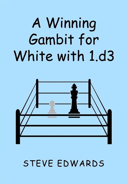 A Winning Gambit for White with 1.d3 (Paperback)