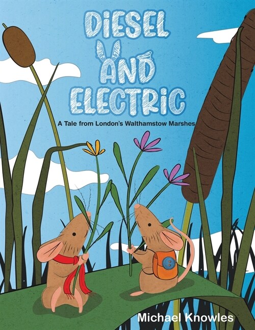 Diesel and Electric : A Tale from Londons Walthamstow Marshes (Paperback)