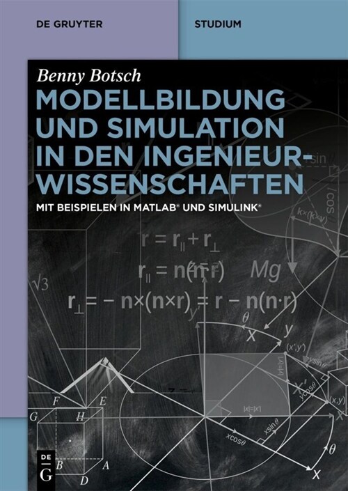 Modellbildung Und Simulation in Den Ingenieurwissenschaften: Mit Beispielen in Matlab(r) Und Simulink(r) (Paperback)