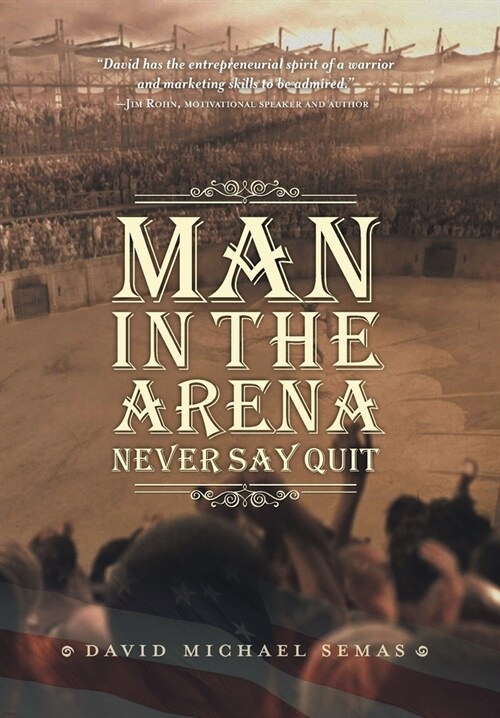 Man In The Arena: Never Say Quit (Hardcover)