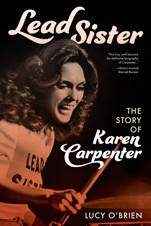 Lead Sister: The Story of Karen Carpenter (Paperback)