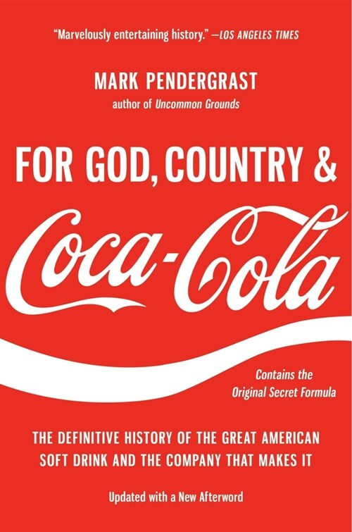 For God, Country, and Coca-Cola: The Definitive History of the Great American Soft Drink and the Company That Makes It (Paperback)
