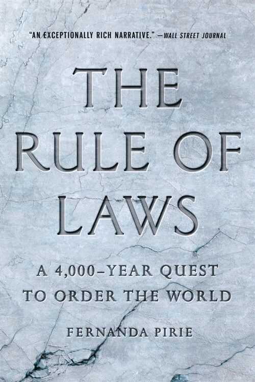 The Rule of Laws: A 4,000-Year Quest to Order the World (Paperback)