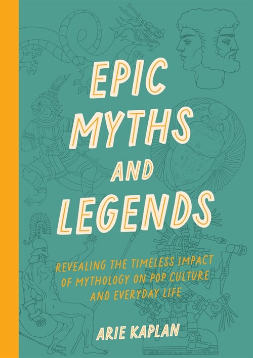 The Encyclopedia of Epic Myths and Legends: Extraordinary and Mesmerizing Stories That Will Boggle Your Mind (Paperback)