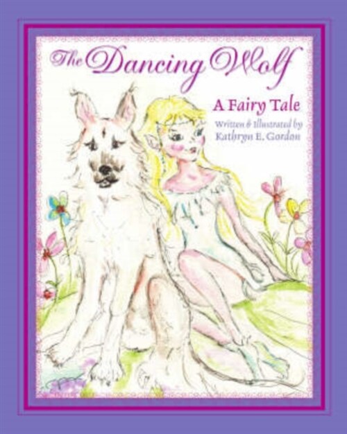 The Dancing Wolf: A Fairy Tale (Paperback)