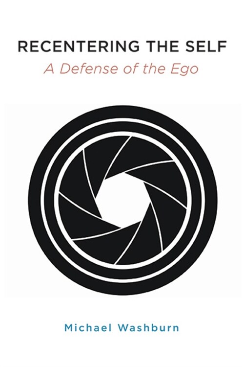 Recentering the Self: A Defense of the Ego (Paperback)