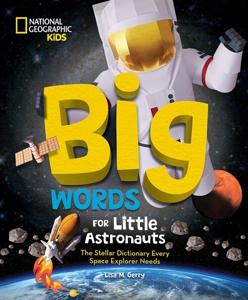 Big Words for Little Astronauts: The Stellar Dictionary Every Space Explorer Needs (Hardcover)