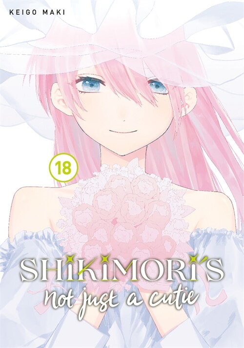 Shikimoris Not Just a Cutie 18 (Paperback)