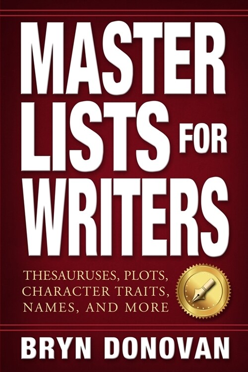 Master Lists for Writers: Thesauruses, Plots, Character Traits, Names, and More (Paperback)