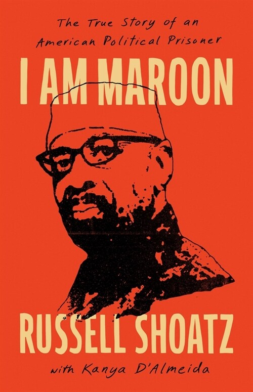 I Am Maroon: The True Story of an American Political Prisoner (Hardcover)