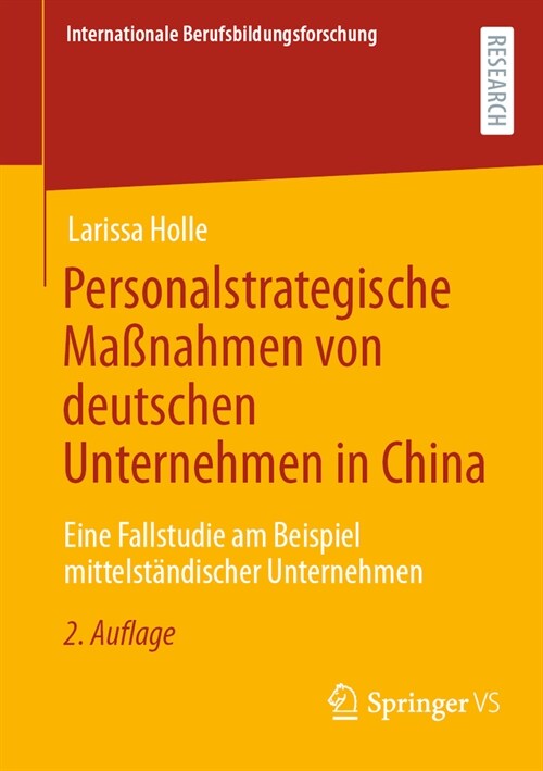 Personalstrategische Ma?ahmen Von Deutschen Unternehmen in China: Eine Fallstudie Am Beispiel Mittelst?discher Unternehmen (Paperback, 2, 2. Aufl. 2023)