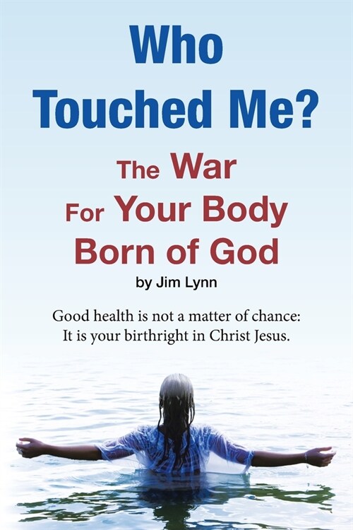 Who Touched Me?: The War For Your Body Born of God (Paperback)