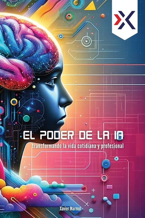El Poder de la IA: Transformando la Vida Cotidiana y Profesional (Paperback)