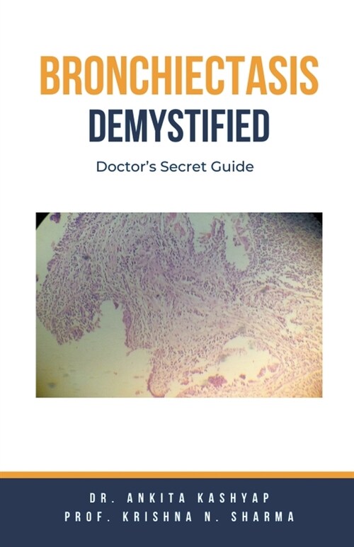 Bronchiectasis Demystified: Doctors Secret Guide (Paperback)