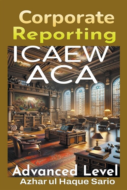 ICAEW ACA Corporate Reporting: Advanced Level (Paperback)