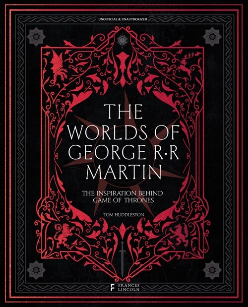 The Worlds of George RR Martin : The inspirations behind Game of Thrones (Hardcover)