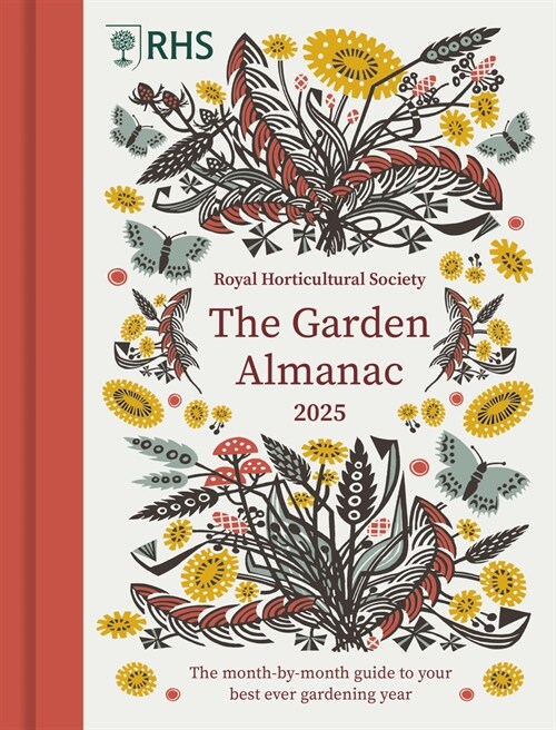 RHS The Garden Almanac 2025 : The month-by-month guide to your best ever gardening year (Hardcover)