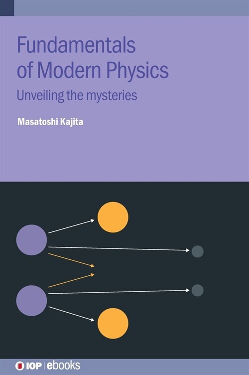 Fundamentals of Modern Physics: Unveiling the Mysteries (Hardcover)