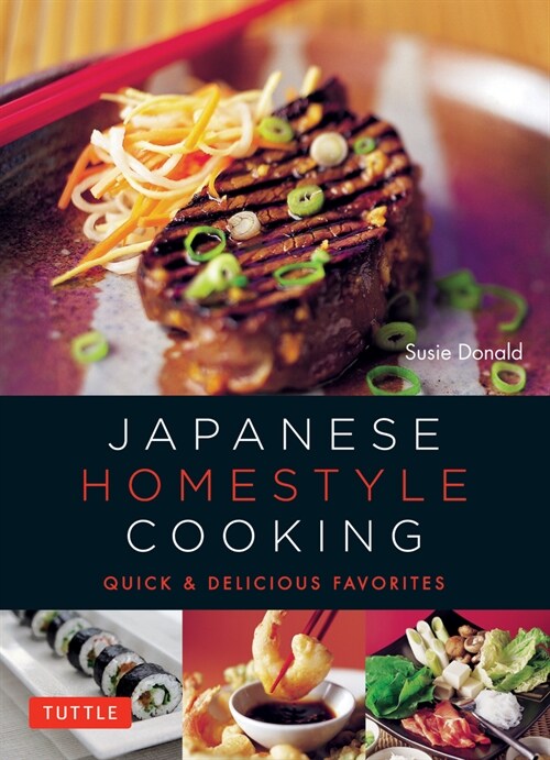 Japanese Homestyle Cooking: Quick and Delicious Favorites (Spiral)