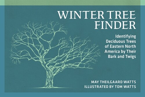 Winter Tree Finder: Identifying Deciduous Trees of Eastern North America by Their Bark and Twigs (Paperback)