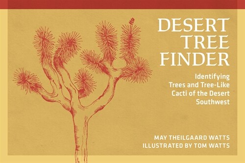 Desert Tree Finder: Identifying Trees and Tree-Like Cacti of the Desert Southwest (Paperback)