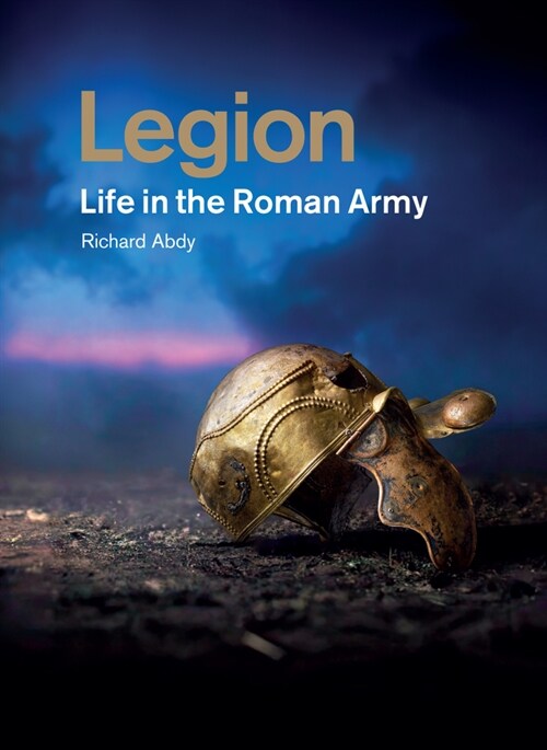Legion: Life in the Roman Army (Paperback)
