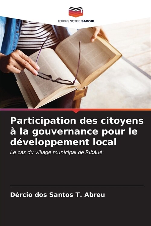 Participation des citoyens ?la gouvernance pour le d?eloppement local (Paperback)