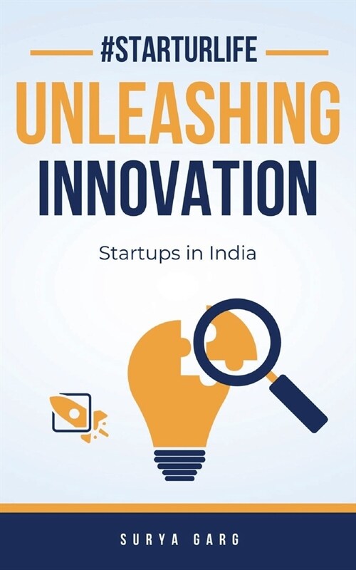 Unleashing Innovation: Startups in India (Paperback)