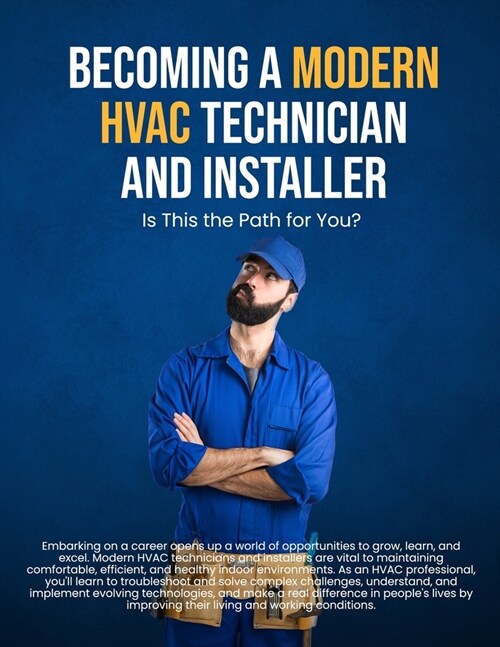 Becoming a Modern HVAC Technician and Installer: Technical Skills for HVAC Technicians and Installers (Paperback)