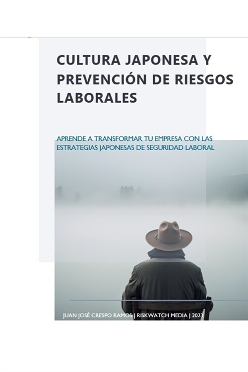 Cultura Japonesa y Prevenci? de Riesgos Laborales: Aprende a Transformar tu Empresa con las Estrategias Japonesas de Seguridad Laboral (Paperback)