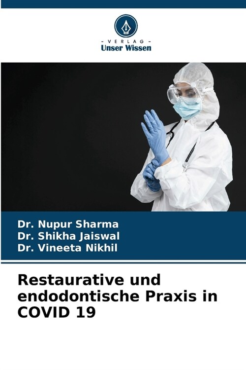 Restaurative und endodontische Praxis in COVID 19 (Paperback)