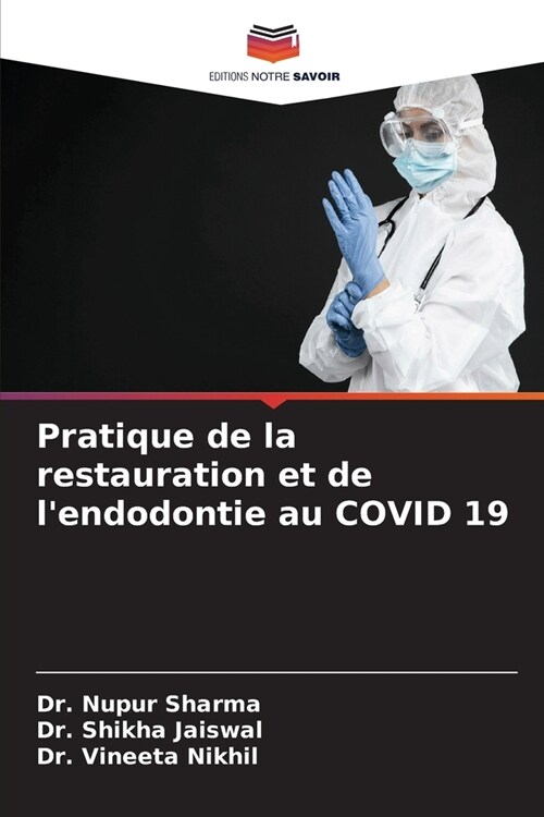 Pratique de la restauration et de lendodontie au COVID 19 (Paperback)