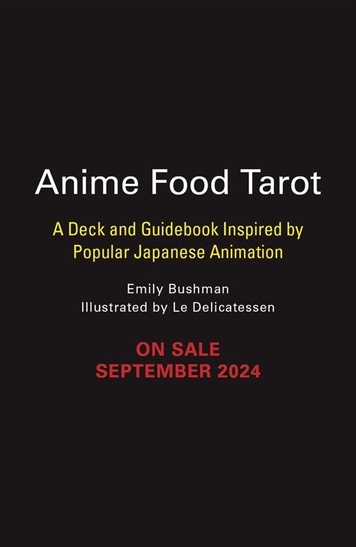 Anime Food Tarot: A Deck and Guidebook Inspired by Popular Japanese Animation (Other)