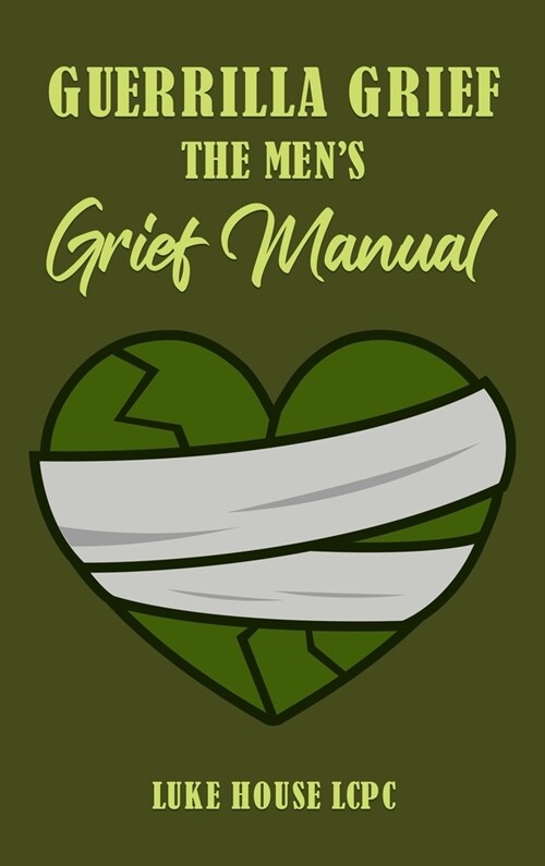 Guerrilla Grief The Mens Grief Manual (Hardcover)