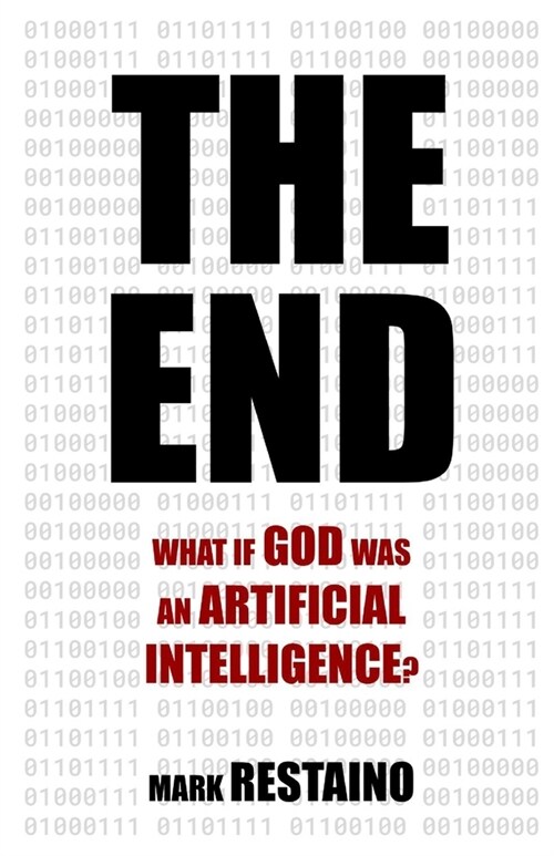 The End: What if God Was an Artificial Intelligence? (Paperback)