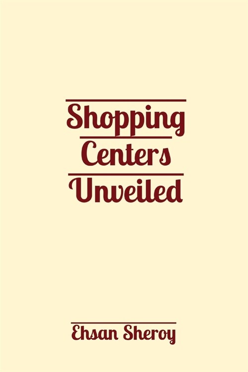 Shopping Centers Unveiled (Paperback)