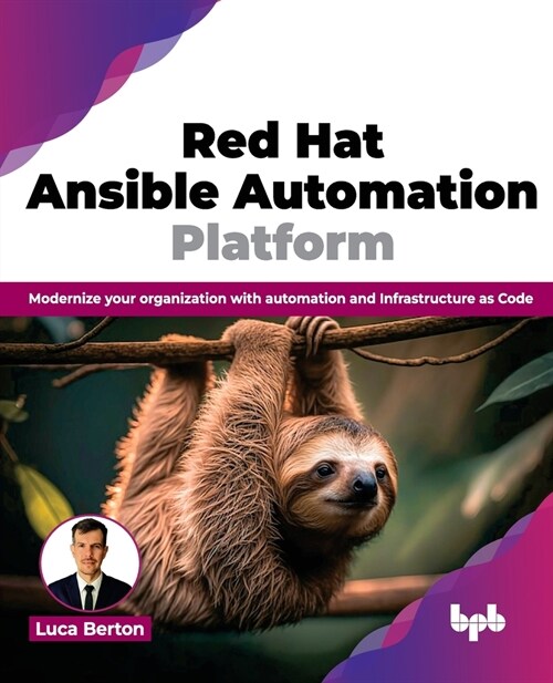 Red Hat Ansible Automation Platform: Modernize Your Organization with Automation and Infrastructure as Code (Paperback)