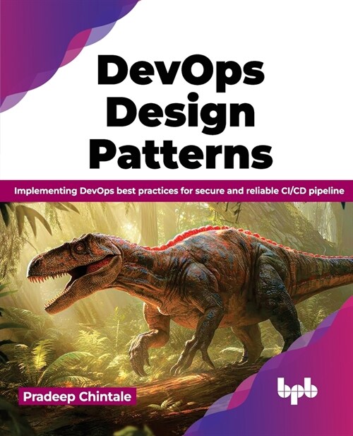 Devops Design Pattern: Implementing Devops Best Practices for Secure and Reliable CI/CD Pipeline (Paperback)